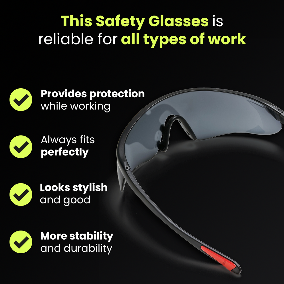 Safety glasses features: eye protection while working, secure fit