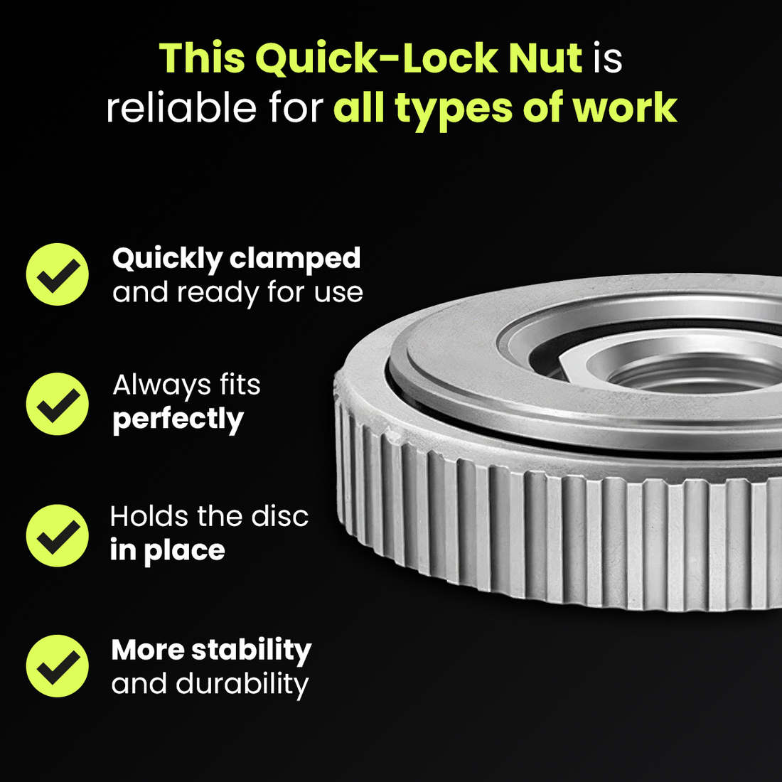 Quick-lock nut features: hand tight, holds the disc flat, no wrench needed