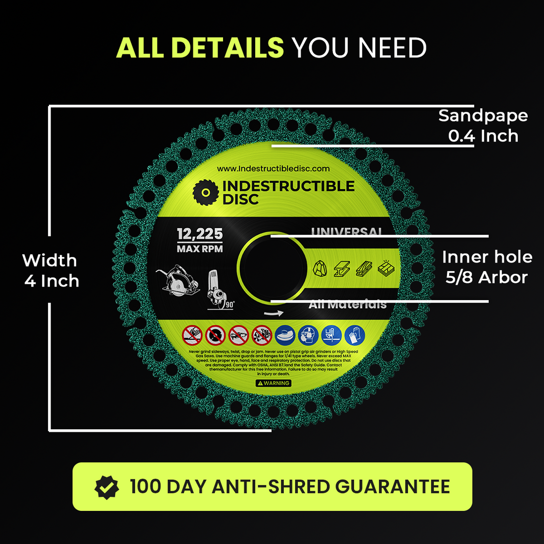 Dimensions of the Indestructible Disc: 4 inch width, 5/8 arbor, 12,225 max RPM