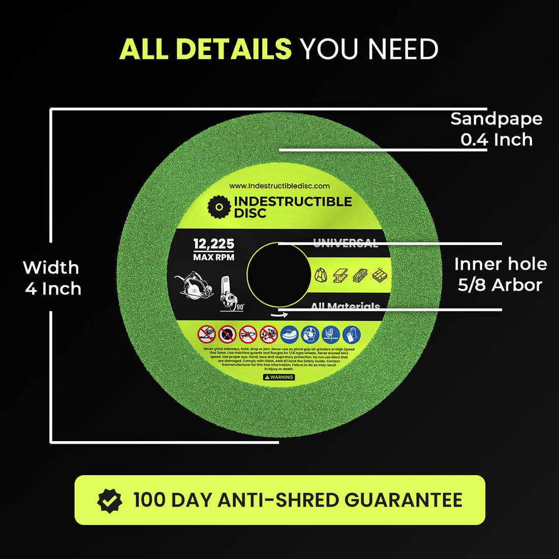 Dimensions of the Indestructible Disc: 4 inch width, 5/8 arbor, 12,225 max RPM